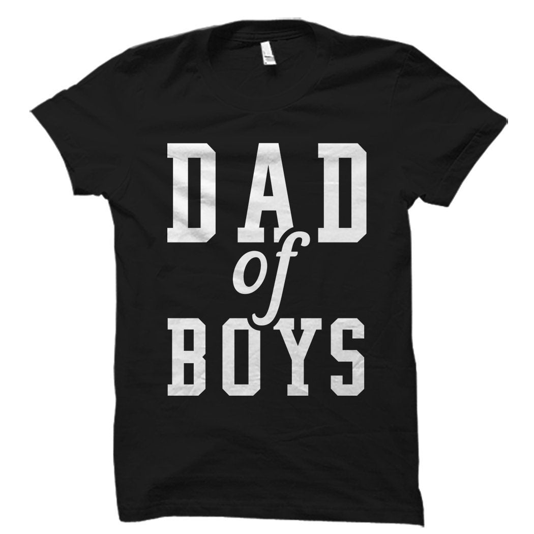 dad gifts from son Dad to be TShirt Dad of Sons Gift Dad Shirt Dad Gift Dad Gift from wife Daddy of boys Dad of Boys Shirt Daddy OS1014 Graphic Tee – Feel-Good Design · Great Gift For Fans