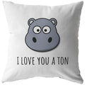 Cute Hippo Throw Pillow Boyfriend or Girlfriend Gift Romantic Valentine or Birthday Present I Love You A Ton Graphic Tee – Cozy Vibes · Top Pick For Any Outfit
