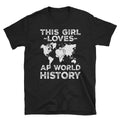 Girl AP World History History T Shirt History Student Gift Historian Joke Tee Shirt Graphic Tee – Cozy Vibes · Great Gift For Fans