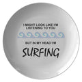 Funny Surfing Plate Surfing Gift Surf Gift Surfing Birthday Present Surf Plate In My Head I39m Surfing Birthday Gift Graphic Tee – Feel-Good Design · Great Gift For Fans