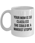 Funny Sociology Mug Sociology Student Gift Funny Marxist Mug Your Mom Is So Classless Philosophy Gift Graphic Tee – Bold Style · Top Pick For Any Outfit