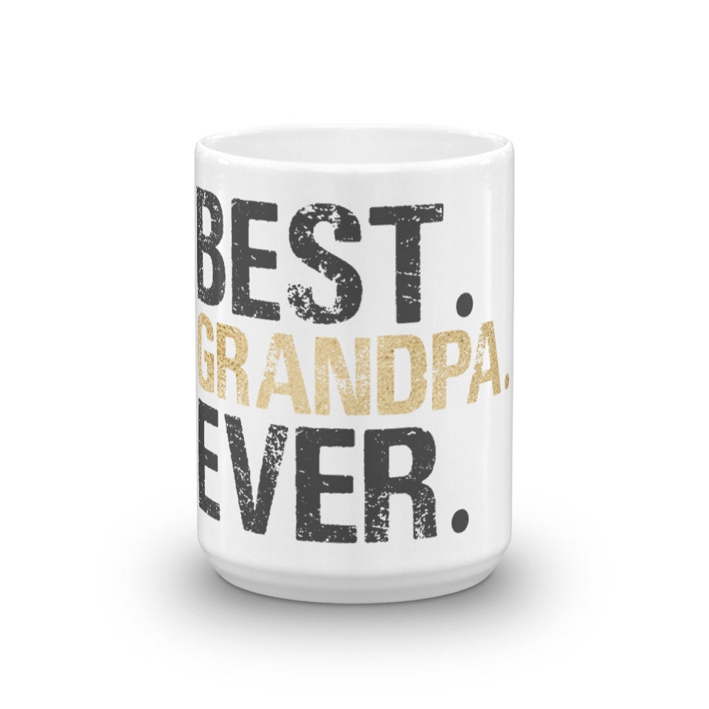 Best Grandpa Ever Coffee Mug for Dad Granddad Granddaddy Great for Christmas Birthday or Father39s Day Gifts for Fathers or Grandfathers Graphic Tee – Fan Favorite · Perfect For Daily Wear