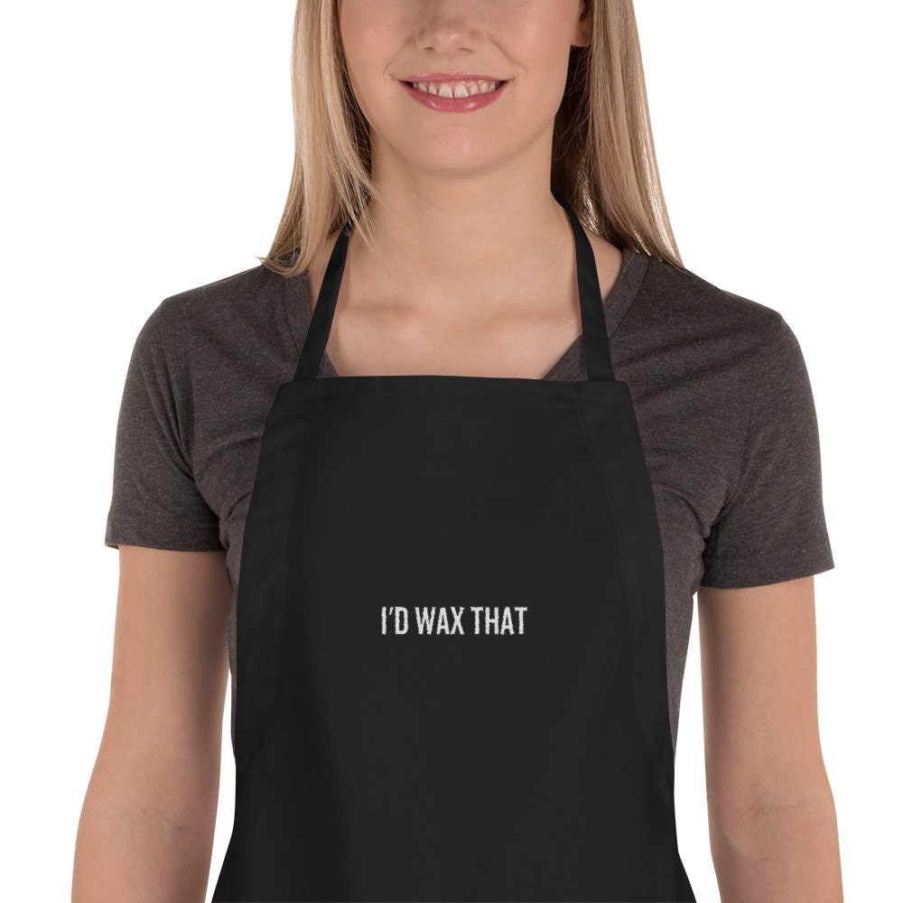Esthetician Apron Esthetician Gift Embroidered Apron I39d Wax That Graphic Tee – Bold Style · High-Quality Print