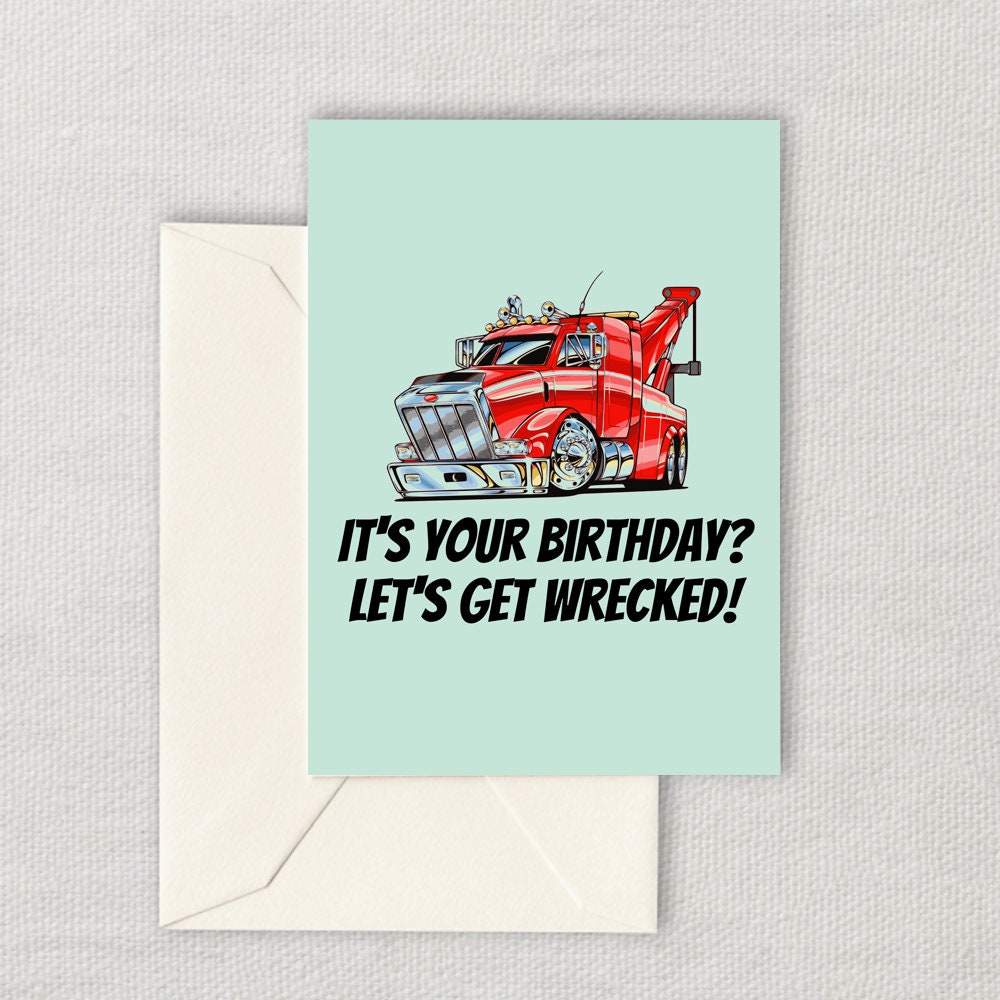 Funny Wrecker Birthday Card Tow Truck Printable Card Tow Truck Operator Wrecker Driver Card Let39s Get Wrecked Instant Download Graphic Tee – Soft Feel · Great Gift For Fans