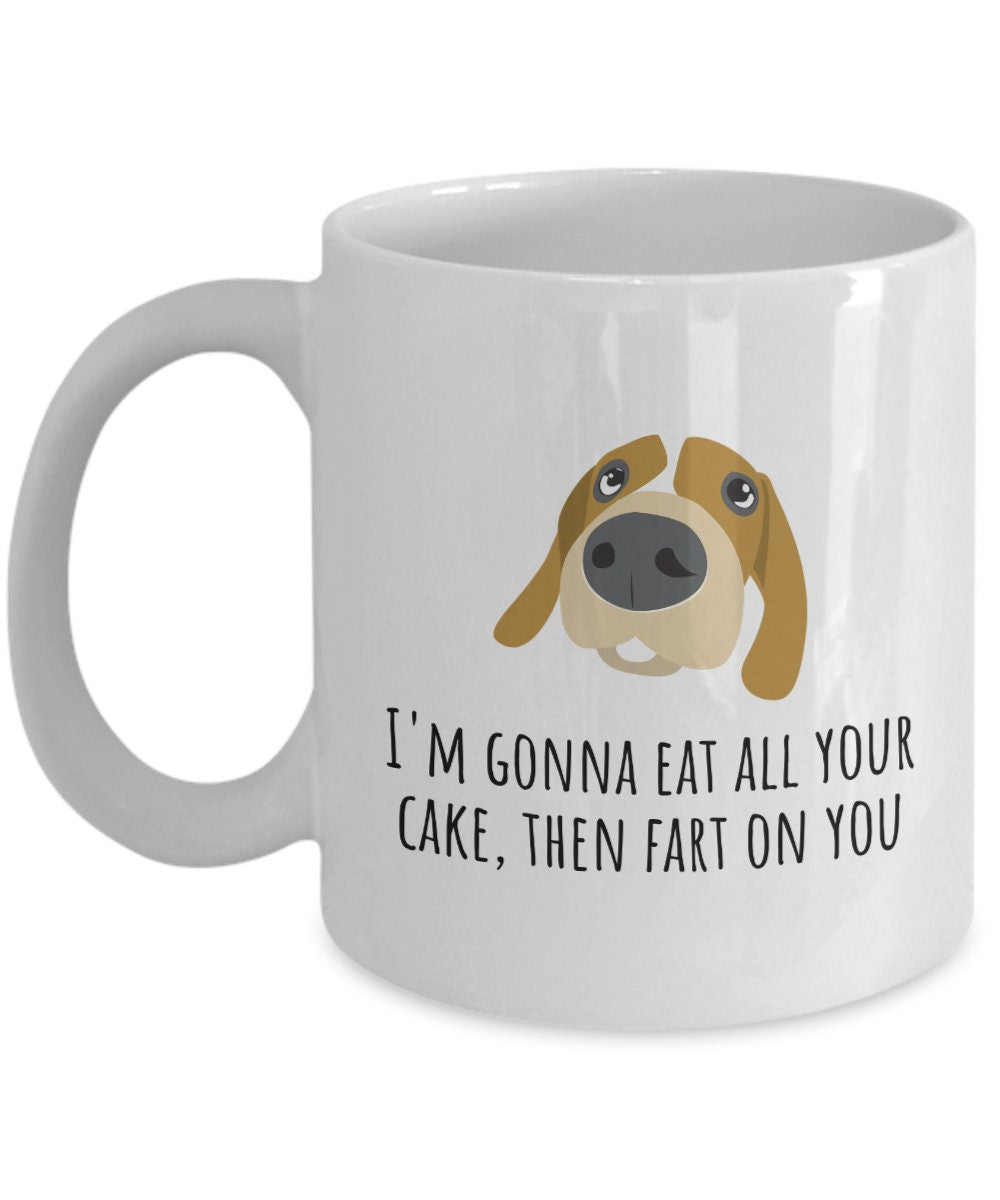 Funny Beagle Mug Cute Dog Coffee Mug Birthday Gift For Dog Lovers I39m Gonna Eat All Your Cake Graphic Tee – Premium Graphic · Top Pick For Any Outfit