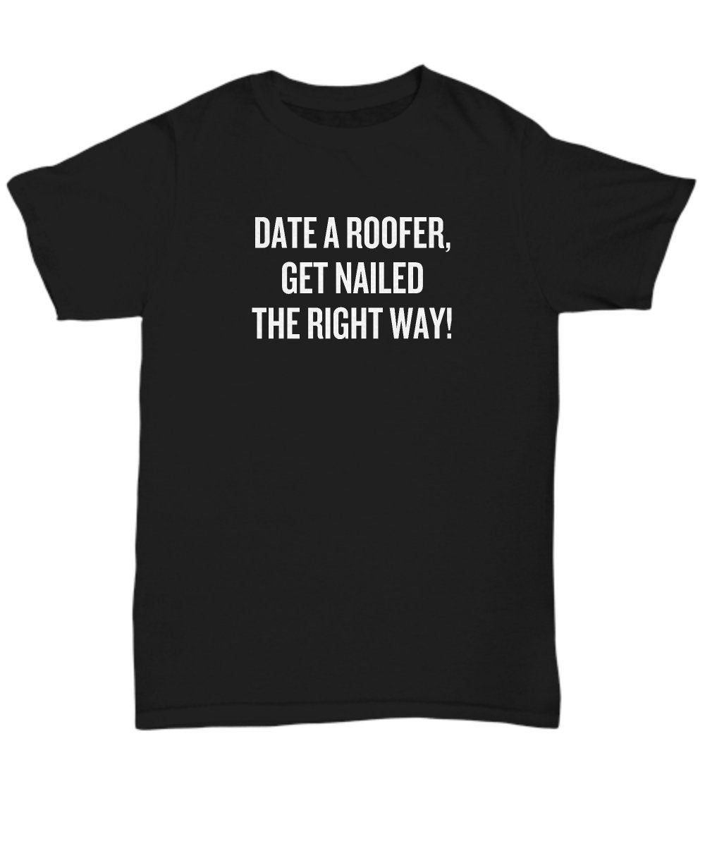 Funny Roofing Shirt Roofer Gift Idea Roof Builder Present Get Nailed The Right Way Unisex Tee Graphic Tee – Easygoing Wear · Must-Have Style