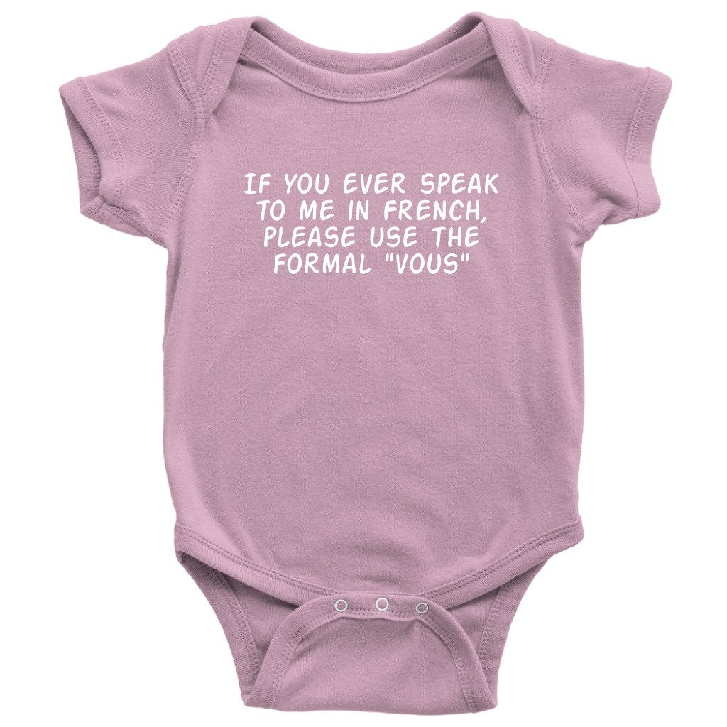 Funny French Baby Onepiece French Teacher Baby Gift If You Ever Speak To Me In French Cute Baby Bodysuit Many Sizes And Colors Graphic Tee – Everyday Comfort · Trending Graphic Apparel