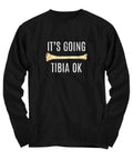 Orthopedic Gift Orthopedist Gift Chiropractor Gift Orthopedic Surgeon Funny Medical Shirt Tibia OK Long Sleeve Tee Graphic Tee – Everyday Comfort · Must-Have Style