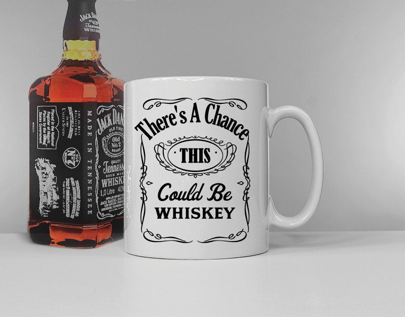 Whiskey Mug Theres A Chance This Could Be Whiskey Stressed Dad Uncle Brother Grandad Coffee Tea Ceramic Mug Cup Graphic Tee – Soft Feel · Top Pick For Any Outfit