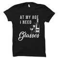 Funny Wine Gift Wine Shirt Wine Lover Gift for Wine Lover Shirt Wine Fan Gift Wine Fan Shirt Love Wine At My Age I Need Glasses OS1525 Graphic Tee – Feel-Good Design · Must-Have Style