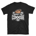 Funny Respect Commish Fantasy Football Shirt Commissioner Fantasy Draft Party T Shirt Draft Gift Graphic Tee – Feel-Good Design · Must-Have Style
