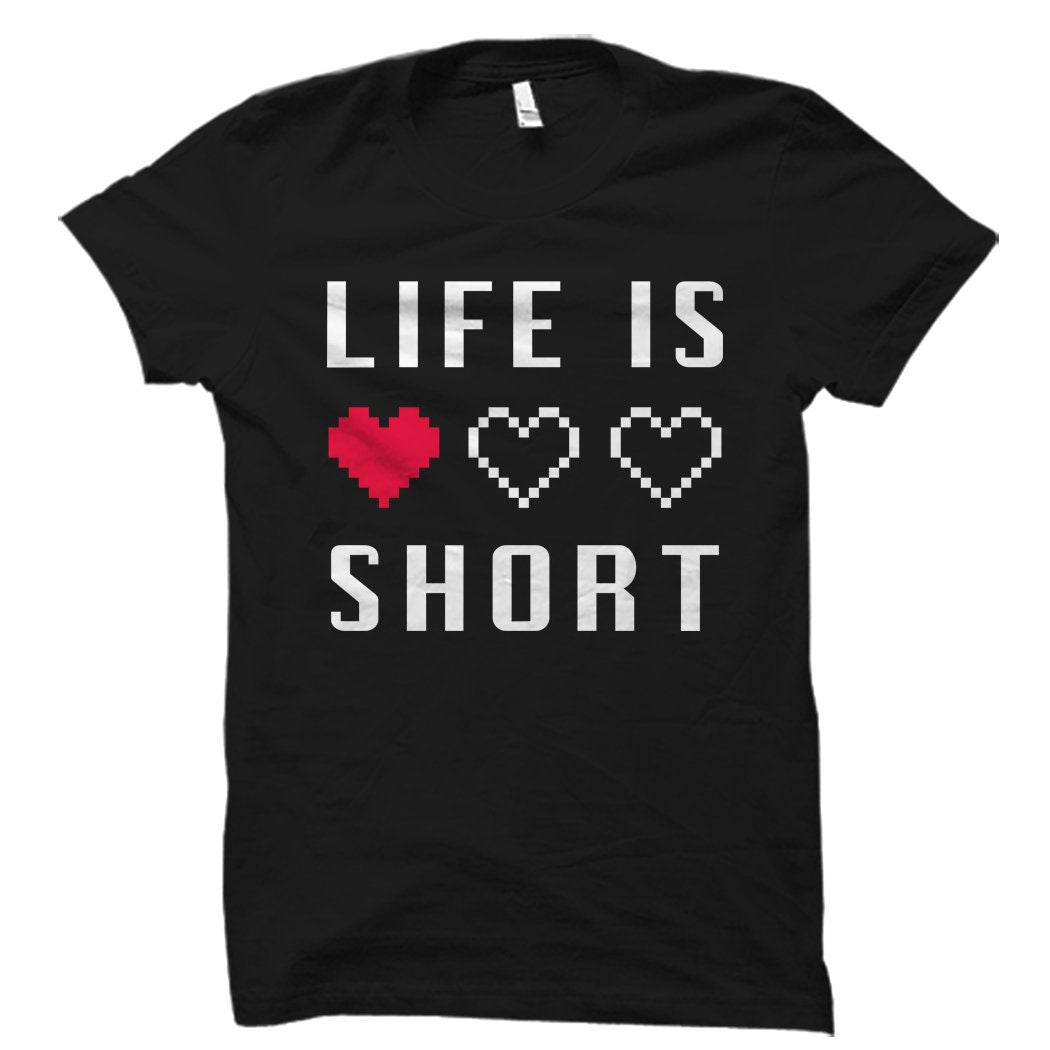 Funny Gamer Gift Gift for Gamer Gamer Shirt Gaming Gift ProGamer Shirt Life is Short Shirt Video Game Shirt Geek Gift Geek OS3315 Graphic Tee – Everyday Comfort · Top Pick For Any Outfit