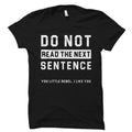 Do Not Read The Next Sentence Shirt Funny Brother Gift Gift for Brother Little Brother Gift Big Brother Gift Brother Shirt OS4479 Graphic Tee – Cozy Vibes · Trending Graphic Apparel