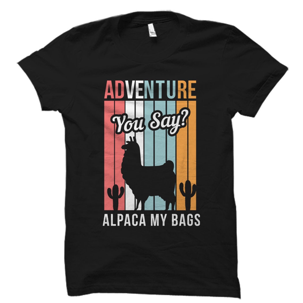 Funny Traveling Gift Traveler Gift Alpaca TShirt Gift for Traveler Adventurer Gift Vacation Gift Vacation Shirt Adventurer OS1482 Graphic Tee – Premium Graphic · Must-Have Style