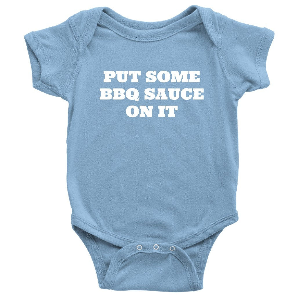 Funny Barbecue Baby Onepiece Grilling Baby Shirt Sarcasm BBQ Baby Gift Put Some BBQ Sauce On It Many Sizes And Colors Graphic Tee – Cozy Vibes · Top Pick For Any Outfit