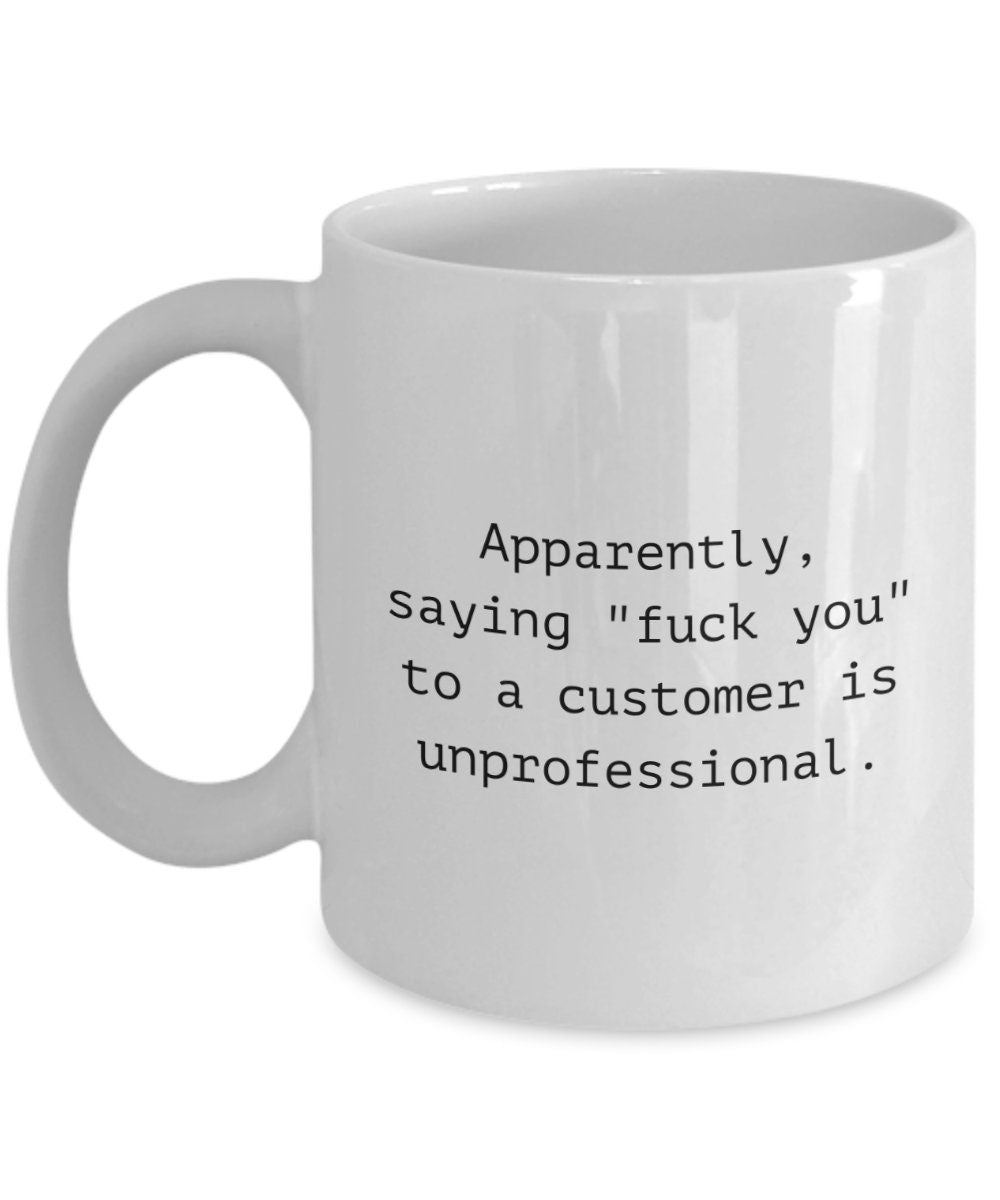 Customer Service Mug Customer Service Gift Customer Support Gift Saying Fuck You To A Customer Graphic Tee – Feel-Good Design · Must-Have Style