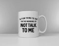 A Fun Thing To Do In The Morning Is Not Talk To Me Coffee Mug Graphic Tee – Fan Favorite · Great Gift For Fans