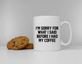 I39m Sorry For What I Said Before I Had My Coffee Funny Slogan Coffee Mug Graphic Tee – Easygoing Wear · Must-Have Style