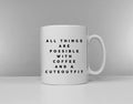 All Things Are Possible With Coffee And A Cute Outfit Coffee Mug Funny Coffee Lover Mum Aunty Sister Best Friend Gift Graphic Tee – Bold Style · Great Gift For Fans
