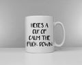 Here39s A Cup Of Calm The Fk Down Funny Slogan Coffee Mug Graphic Tee – Fan Favorite · Top Pick For Any Outfit