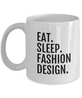 Fashion Designer Gift Fashion Design Mug Eat Sleep Fashion Design Graphic Tee – Fan Favorite · High-Quality Print