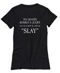 Funny Sarcasm Women39s Shirt Shakespeare Gift To Quote Romeo And Juliet Thespian Gift English Teacher Slay Theater Geeks Graphic Tee – Easygoing Wear · Top Pick For Any Outfit