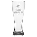 Birdwatching Beer Glass Birding Gift Idea Bird Watching Present For Birder Egrets I39ve Had A Few Ornithologist Pilsner Glass Graphic Tee – Feel-Good Design · High-Quality Print