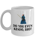 Funny Kendo Mug Kendo Gift Do You Even Kendo Bro Kendoka Gift Graphic Tee – Soft Feel · Perfect For Daily Wear