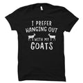 Goat Shirt Goat Gift Goats Shirts Goat Farmer Shirt Goat Owner Shirt Goat Farmer Gift Goat Owner Gift Prefer Hanging With My Goats OS2310 Graphic Tee – Feel-Good Design · Must-Have Style