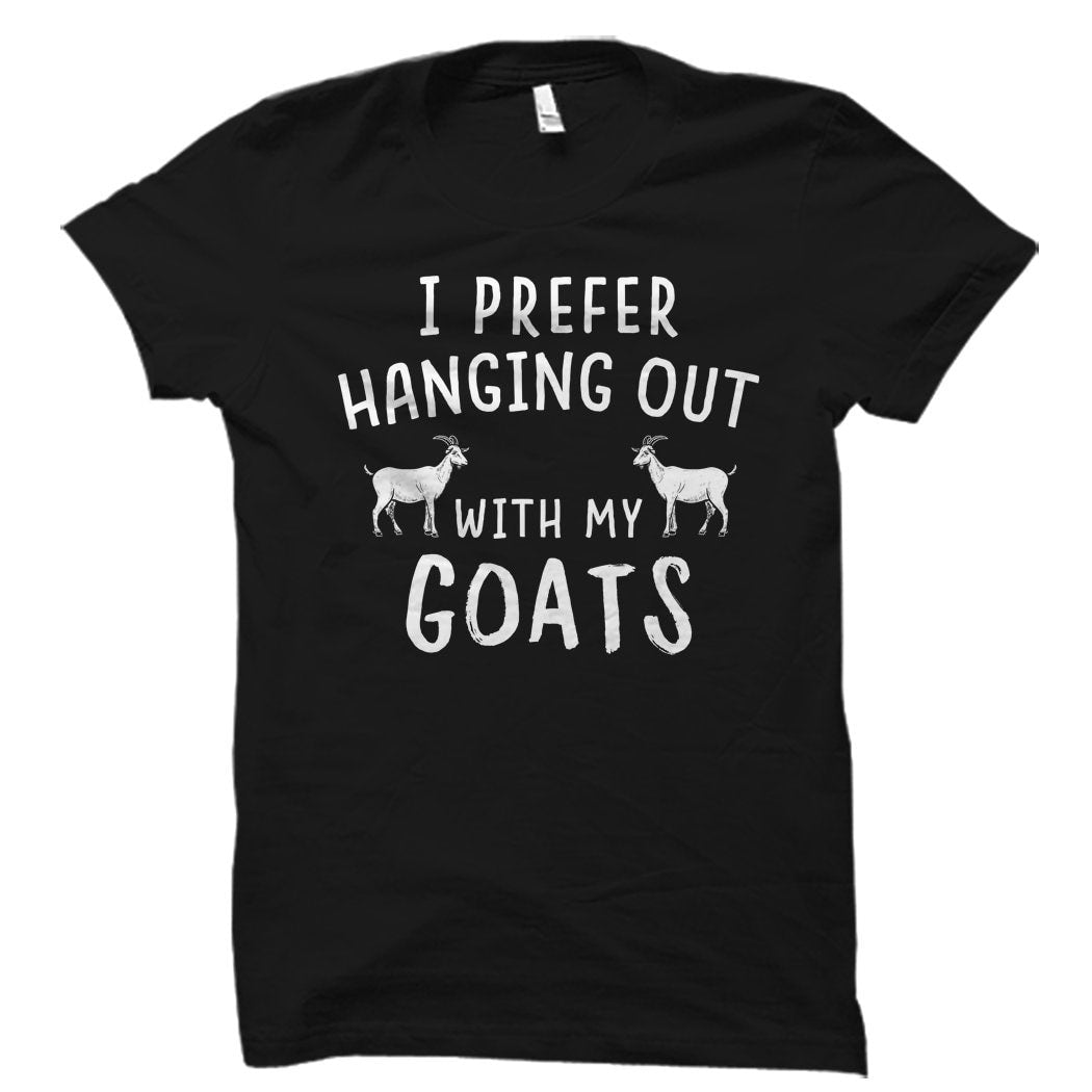 Goat Shirt Goat Gift Goats Shirts Goat Farmer Shirt Goat Owner Shirt Goat Farmer Gift Goat Owner Gift Prefer Hanging With My Goats OS2310 Graphic Tee – Feel-Good Design · Must-Have Style