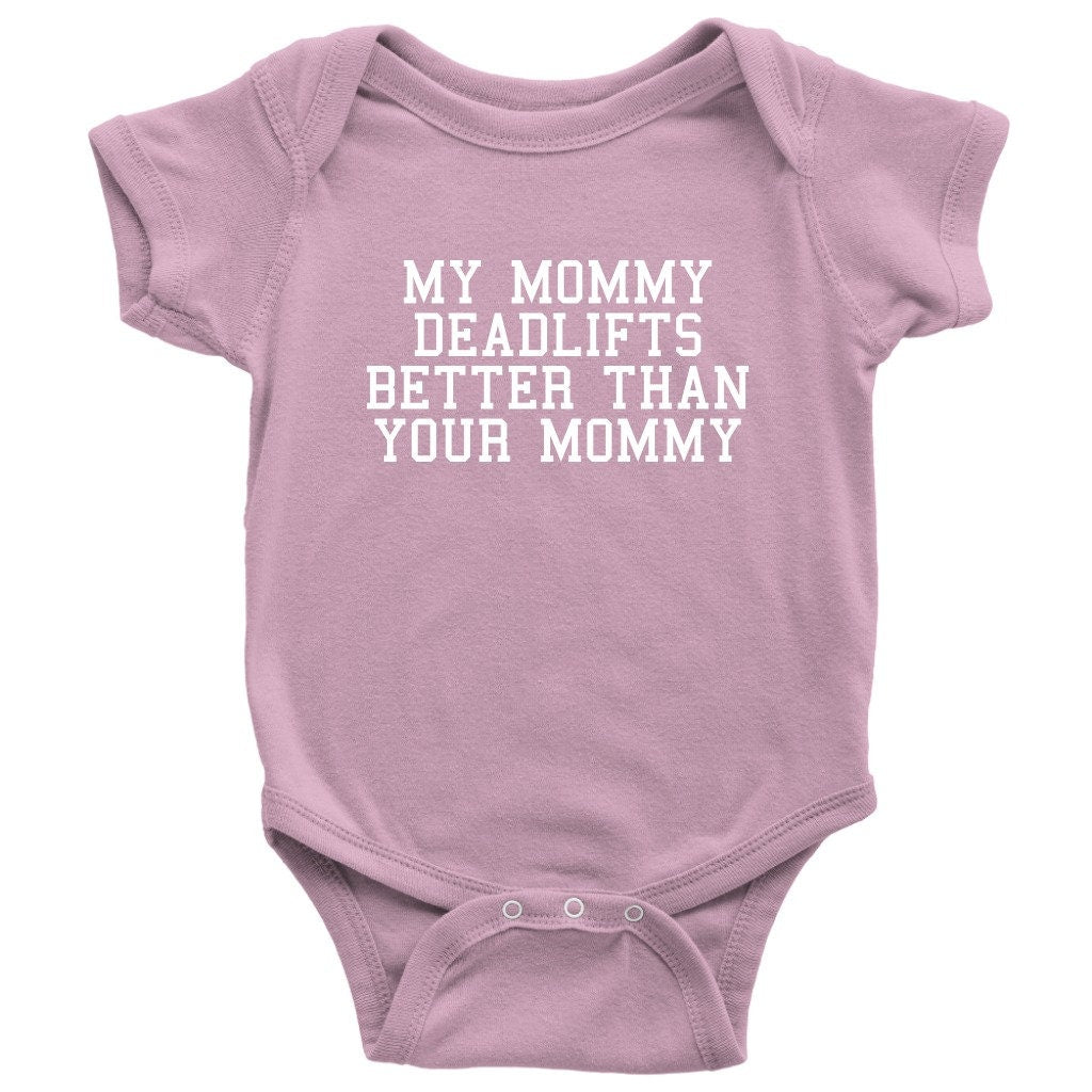 Weight Lifting Baby Bodysuit Fitness Mom Baby Gift Deadlifting Baby Onepiece My Mommy Deadlifts Better Many Sizes And Colors Graphic Tee – Cozy Vibes · Perfect For Daily Wear