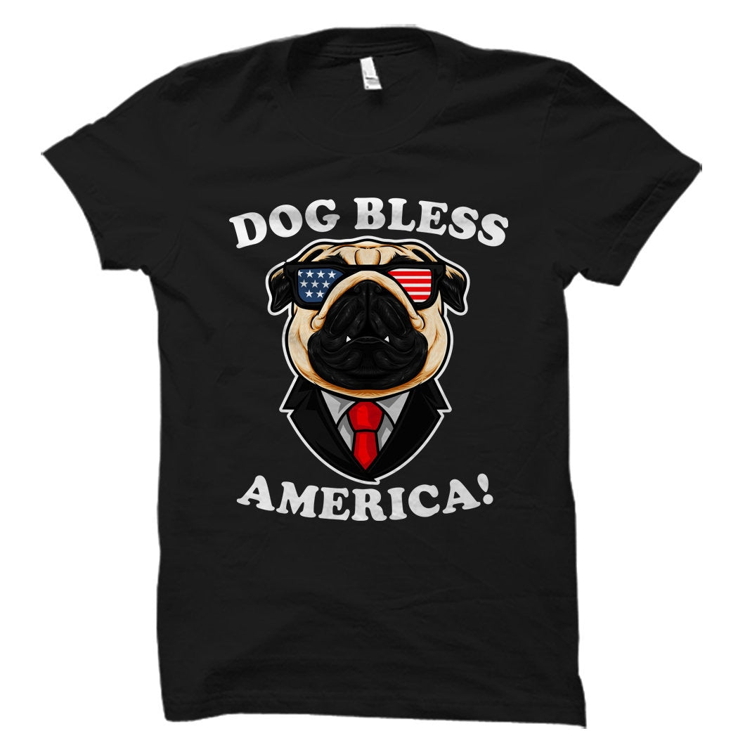 Dog Bless America Shirt Patriotic Dog Owner Shirt Patriotic TShirt Patriotic Gift Funny 4th of July Shirt Pug Shirt Pug Lover OS2633 Graphic Tee – Soft Feel · Must-Have Style