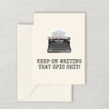 Funny Writer Printable Card Writer Birthday Card Novelist Digital Card Keep On Writing That Epic Shit Instant Download Graphic Tee – Everyday Comfort · Must-Have Style