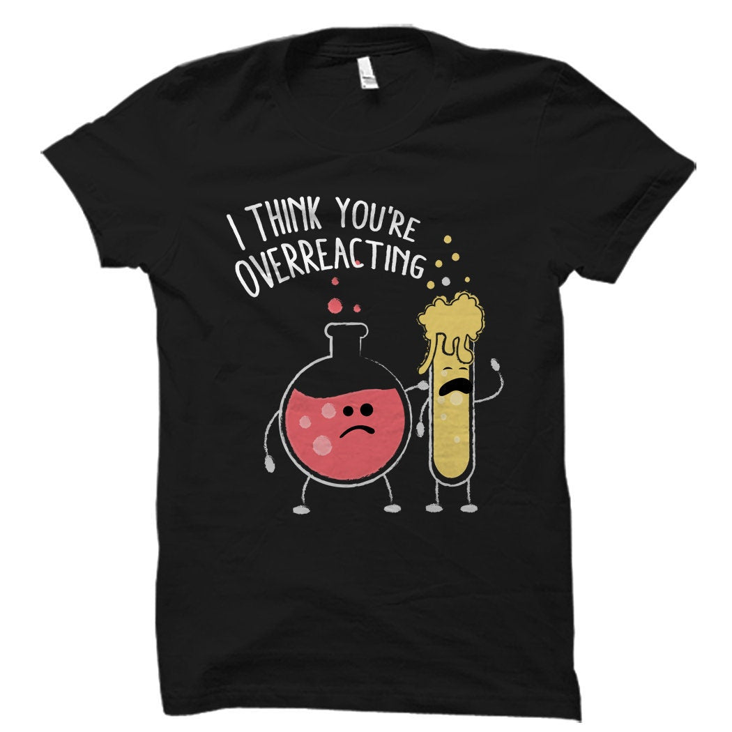 Funny Chemist Shirt Chemist Gift Gift for Chemist Chemistry Gift Chemistry TShirt Chemistry Student Gift Chemistry Teacher OS4439 Graphic Tee – Cozy Vibes · High-Quality Print