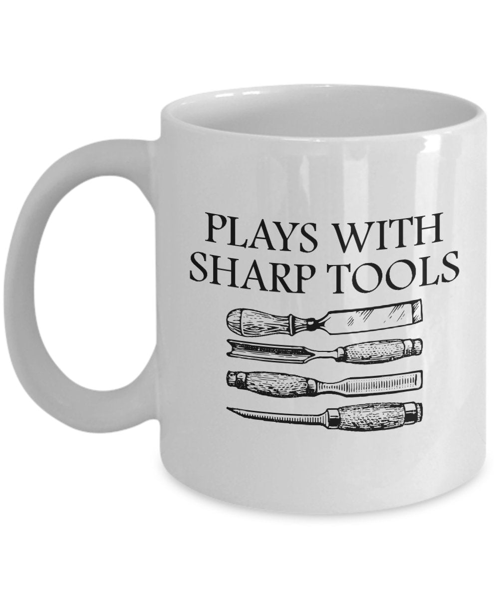 Wood Carving Mug Funny Wood Carver Gift Woodworker Gift Woodworking Mug Plays With Sharp Tools Graphic Tee – Aesthetic Look · Trending Graphic Apparel