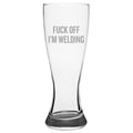 Funny Welding Gift Welder Gift Idea Present For Welder Fuck Off I39m Welding Welder Beer Gift Etched Pilsner Glass Graphic Tee – Feel-Good Design · Great Gift For Fans