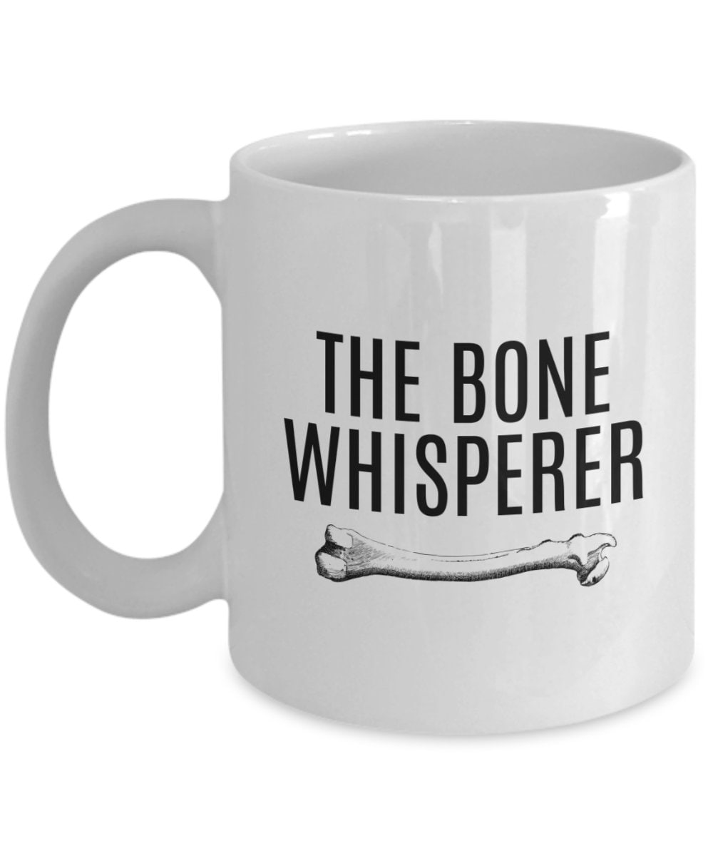 Orthopedic Mug Orthopedist Gift Chiropractor Gift Orthopedic Surgeon Funny Medical Mug The Bone Whisperer Graphic Tee – Aesthetic Look · Perfect For Daily Wear
