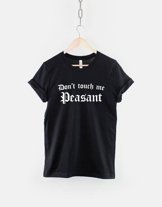 Don39t Touch Me Peasant Sassy Tshirt AntiSocial Shirt Graphic Tee – Premium Graphic · Top Pick For Any Outfit