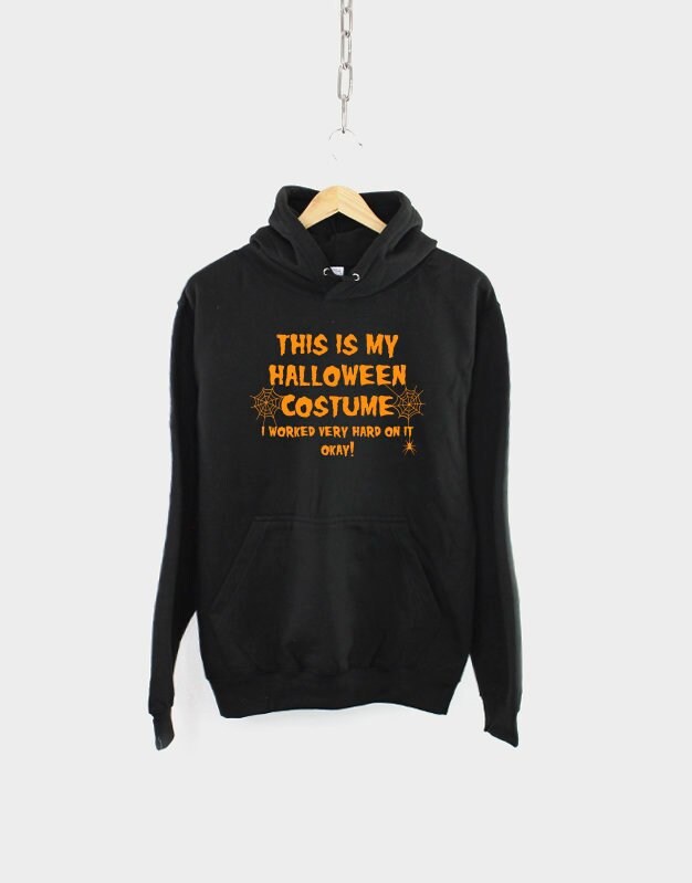 This Is My Halloween Costume Hoodie Funny Slogan Hooded Sweatshirt Hoodie – Premium Graphic · Perfect For Daily Wear