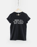 Pizza TShirt When All Else Fails Eat Pizza Shirt Gift For Pizza Lover TShirt Graphic Tee – Premium Graphic · Must-Have Style