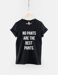 No Pants Are The Best Pants TShirt Graphic Tee – Cozy Vibes · Must-Have Style