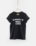 In Memory Of When I Cared TShirt Anti Social T Shirt Graphic Tee – Bold Style · Perfect For Daily Wear