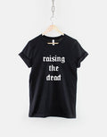 Raising The Dead Goth TShirt Black Gothic Text Goth Girl Shirt Clothing TShirt Graphic Tee – Aesthetic Look · Must-Have Style