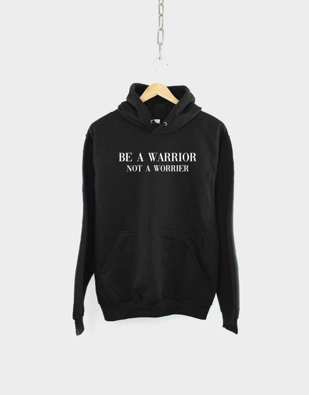 Girl Power Inspiration Hoodie Be A Warrior Not A Worrier Hooded Sweater Hoodie – Easygoing Wear · Great Gift For Fans