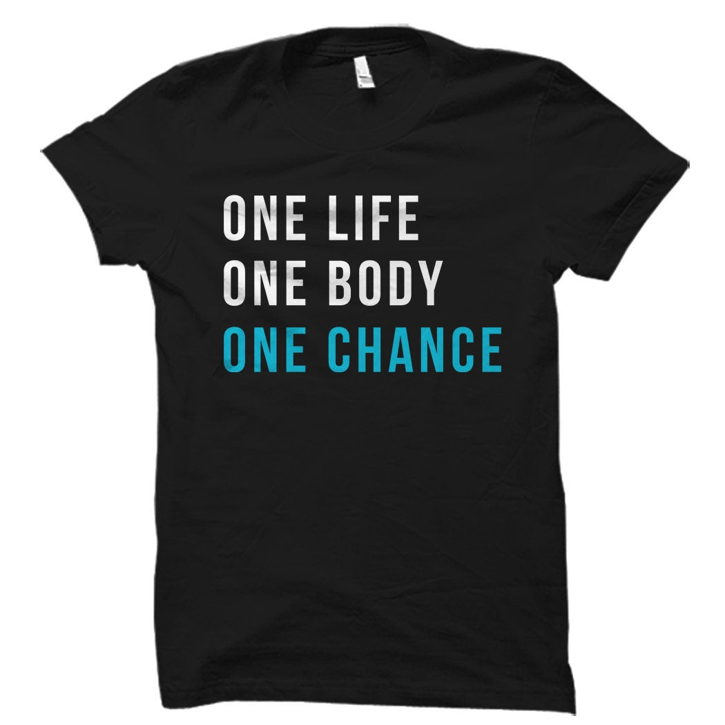 Workout Shirt Workout Motivation Gift Workout Buddy Gift Personal Trainer Gift for Personal Trainer Shirt Life One Body One Chance OS1653 Graphic Tee – Warm & Stylish · High-Quality Print