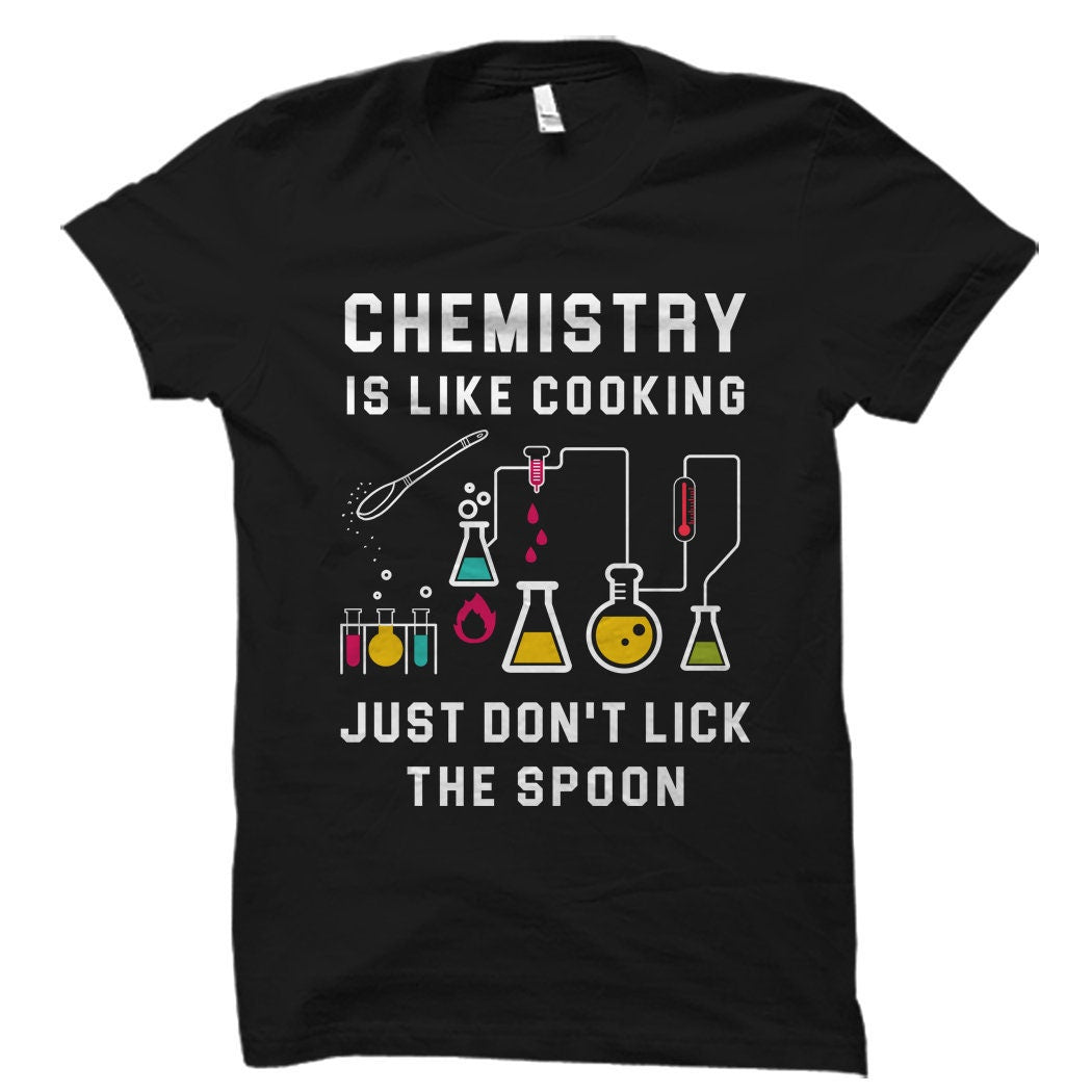 Funny Chemistry Shirt Chemistry Gift Funny Chemist Gift Chemist Shirt Gift for Chemist Chemistry Teacher Gift Chemistry Degree OS1356 Graphic Tee – Soft Feel · Trending Graphic Apparel