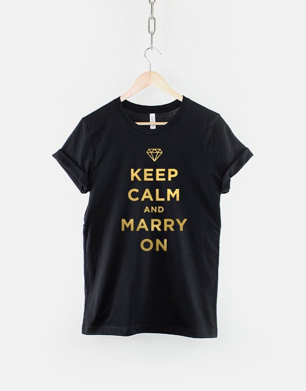 Keep Calm And Marry On TShirt Personalized Hen Party Bachelorette Shirts Graphic Tee – Everyday Comfort · High-Quality Print