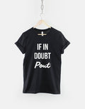 If In Doubt Pout TShirt Sassy Slogan Shirt Graphic Tee – Everyday Comfort · Top Pick For Any Outfit