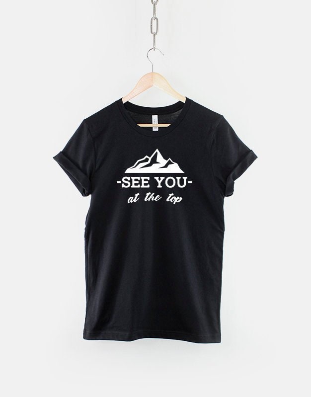 Mountain Climbing Shirt See You At The Top Hiking Rock Climbing T Shirt Adventure Awaits Hiking Gift Graphic Tee – Easygoing Wear · Perfect For Daily Wear