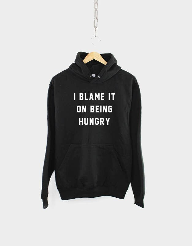I Blame It On Being Hungry Hoodie Funny Food Hoody Hoodie – Fan Favorite · Top Pick For Any Outfit